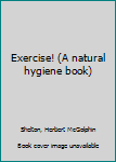 Unknown Binding Exercise! (A natural hygiene book) Book