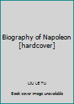 Hardcover Biography of Napoleon [hardcover] Book