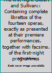 Hardcover The first night Gilbert and Sullivan;: Containing complete librettos of the fourteen operas, exactly as presented at their premiere performances, together with facsims. of the first-night programmes Book