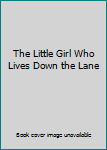 Hardcover The Little Girl Who Lives Down the Lane Book