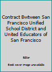 Paperback Contract Bwtween San Francisco Unified School District and United Educators of San Francisco Book