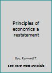 Principles of economics: A restatement