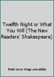 Hardcover Twelfth Night or What You Will (The New Readers' Shakespeare) Book