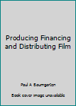 Hardcover Producing Financing and Distributing Film Book