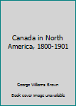 Unknown Binding Canada in North America, 1800-1901 Book