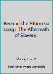 Been in the Storm so Long: The Aftermath of Slavery.