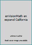 Unknown Binding enVisionMath en espanol California Book