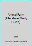 Unknown Binding Animal Farm (Literature Study Guide) Book