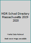 2019-20 Massachusetts School Directory : A State Guide to K-12 Districts, Dioceses and Schools
