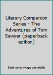 Hardcover Literary Companion Series - The Adventures of Tom Sawyer (paperback edition) Book