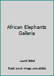 African Elephants Galleria