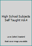 High School Subjects Self Taught Vol.4