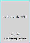 Hardcover Zebras in the Wild Book