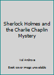 Sherlock Holmes and the Charlie Chaplin Affair