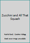 Paperback Zucchini and All That Squash Book