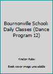 Hardcover Bournonville School: Daily Classes (Dance Program 12) Book