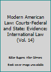 Hardcover Modern American Law: Courts-Federal and State; Evidence; International Law (Vol. 14) Book