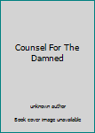 Unknown Binding Counsel For The Damned Book