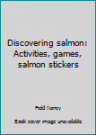 Paperback Discovering salmon: Activities, games, salmon stickers Book