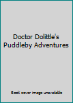 Hardcover Doctor Dolittle's Puddleby Adventures Book