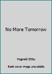 Hardcover No More Tomorrow Book