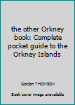Paperback the other Orkney book: Complete pocket guide to the Orkney Islands Book