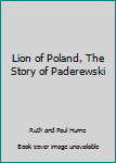 Lion of Poland, The Story of Paderewski