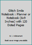 Paperback Glitch Smile Notebook : Planner or Notebook (6x9 Inches) with 120 Doted Pages Book