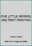 FIVE LITTLE PEPPERS 1962 FIRST PRINTING