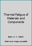 Hardcover Thermal Fatigue of Materials and Components Book