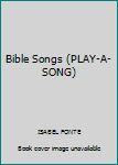 Board book Bible Songs (PLAY-A-SONG) Book