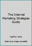 Paperback The Internet Marketing Strategies Guide Book