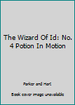 Paperback The Wizard Of Id: No. 4 Potion In Motion Book