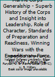 Paperback Marine Corps Generalship - Superb History of the Corps and Insight into Leadership, Role of Character, Standards of Preparation and Readiness, Winning Wars with the Expeditionary Force, Mundy, Lejeune Book