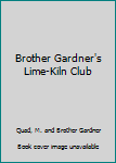 Brother Gardner's Lime-Kiln Club