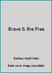 Hardcover Brave & the Free Book