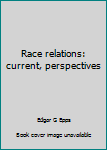 Hardcover Race relations: current, perspectives Book