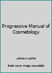 Unknown Binding Progressive Manual of Cosmetology Book