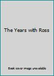 Hardcover The Years with Ross Book