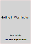 Paperback Golfing in Washington Book