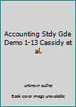 Paperback Accounting Stdy Gde Demo 1-13 Cassidy et al. Book