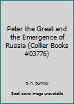 Paperback Peter the Great and the Emergence of Russia (Collier Books #03776) Book