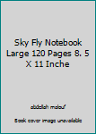 Sky Fly Notebook Large 120 Pages 8. 5 X 11 Inche