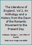 Hardcover The Literature of England. Vol 2. An Anthology and a History from the Dawn of the Romantic Movement to the Present Day Book