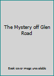 Hardcover The Mystery off Glen Road Book