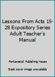 Paperback Lessons From Acts 15-28 Expository Series Adult Teacher's Manual Book