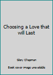 Paperback Choosing a Love that will Last Book