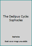 Paperback The Oedipus Cycle: Sophocles Book