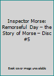 DVD Inspector Morse: Remorseful Day – the Story of Morse – Disc #5 Book