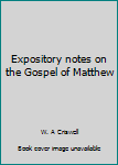 Unknown Binding Expository notes on the Gospel of Matthew Book
